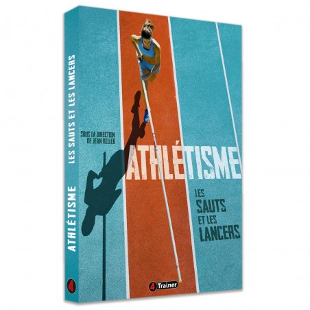 ATHLÉTISME - Vol.2 : Les Sauts et les Lancers - 4TRAINER Editions