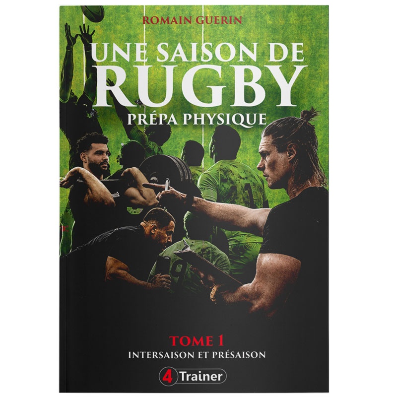 UNE SAISON DE RUGBY - Tome 1 - Intersaison et Présaison - 4TRAINER EDITIONS