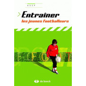 Entrainer les jeunes footballeurs Entrainer les jeunes footballeurs