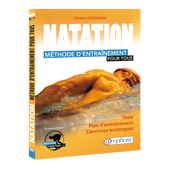 Natation - Méthode d'entraînement pour tous Natation - Méthode d'entraînement pour tous