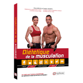 DIÉTÉTIQUE DE LA MUSCULATION DIÉTÉTIQUE DE LA MUSCULATION