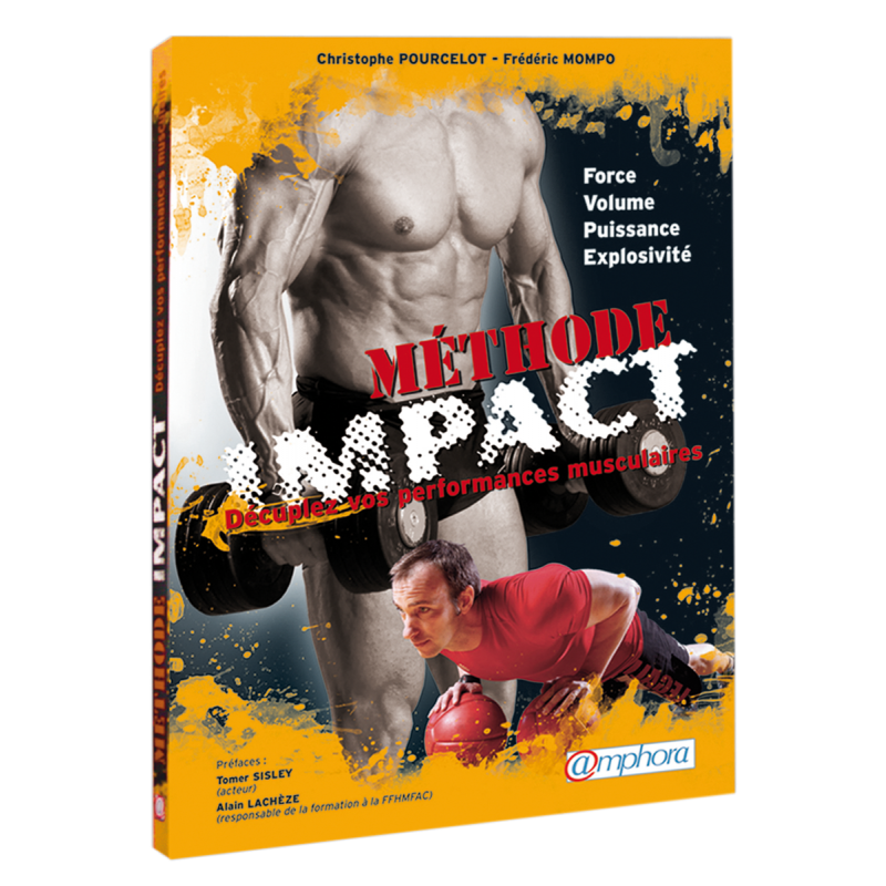 Méthode Impact - Force, volume, puissance, explosivité Méthode Impact - Force, volume, puissance, explosivité