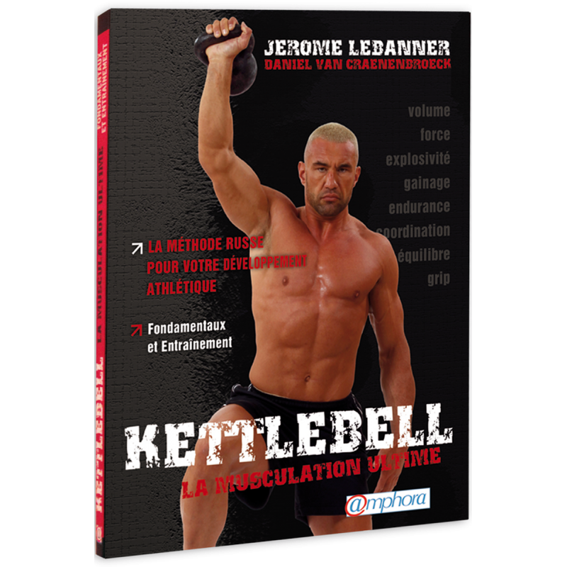 Kettlebell - La musculation ultime