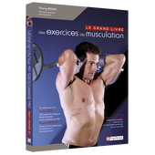 Le grand livre des exercices de musculation Le grand livre des exercices de musculation