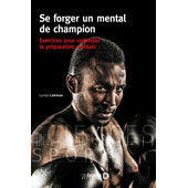 Se forger un mental de champion Se forger un mental de champion