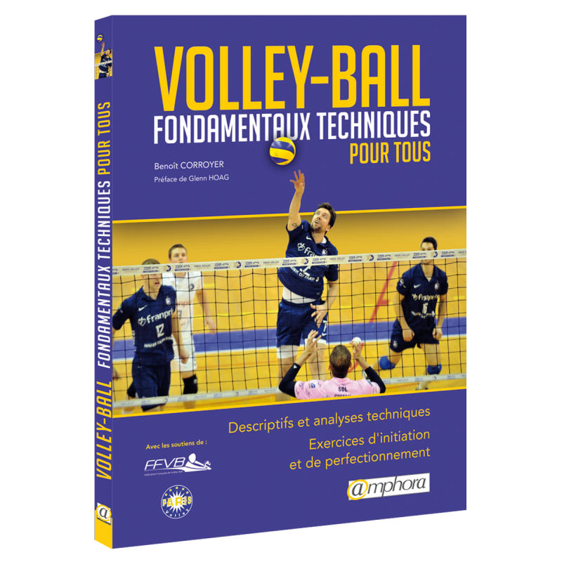 VOLLEY-BALL Fondamentaux techniques pour tous VOLLEY-BALL Fondamentaux techniques pour tous