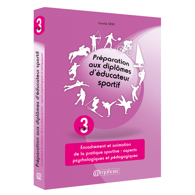 Préparation aux diplômes d'éducateur sportif - Tome 3 Préparation aux diplômes d'éducateur sportif - Tome 3