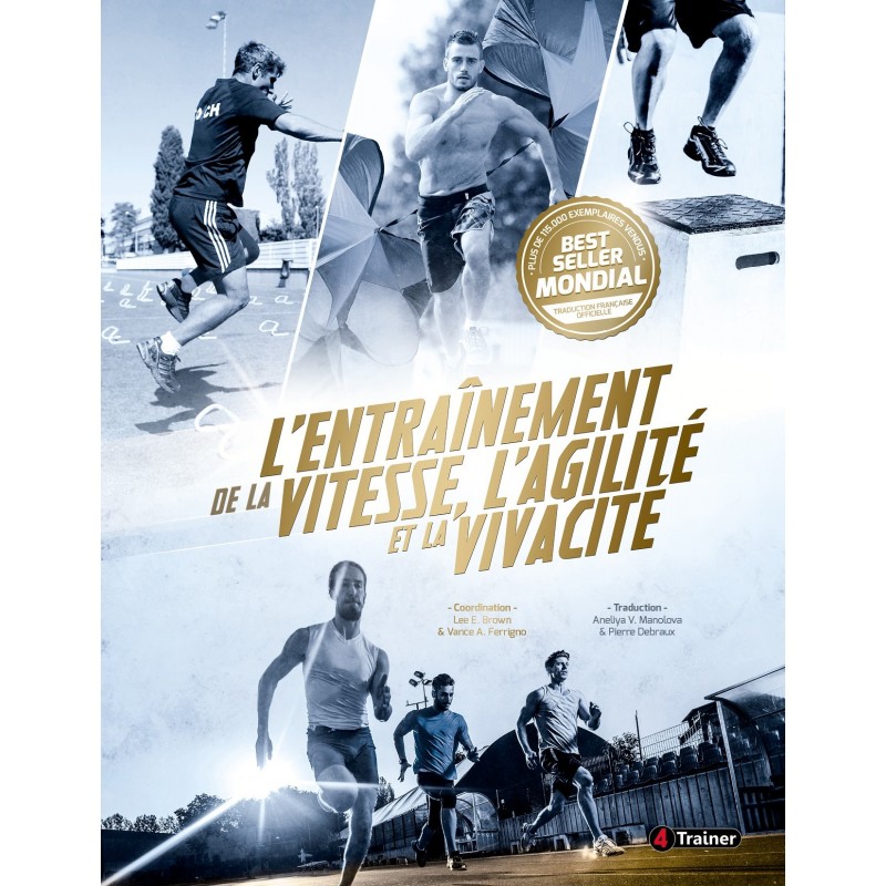 L'entraînement de la vitesse, de l'agilité et de la vivacité L'entraînement de la vitesse, de l'agilité et de la vivacité