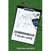 Les Indispensables de l'Éducateur Sportif - 4TRAINER Editions Les Indispensables de l'Éducateur Sportif - 4TRAINER Editions