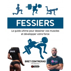 FESSIERS  Le guide ultime pour dessiner vos muscles et développer votre force - 4TRAINER Editions