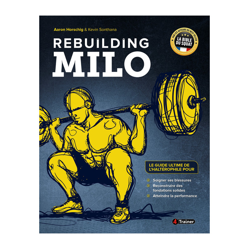 REBUILDING MILO - Le Guide Ultime de L'Haltérophilie - 4TRAINER EDITIONS