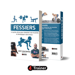 FESSIERS  Le guide ultime pour dessiner vos muscles et développer votre force - 4TRAINER Editions