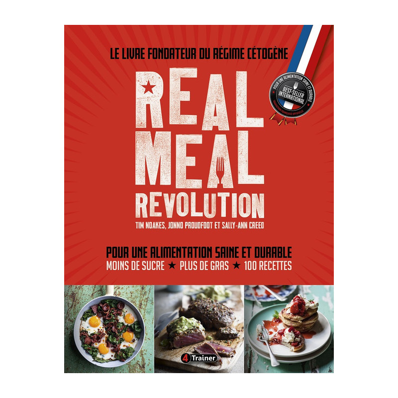 REAL MEAL REVOLUTION - Le Livre Fondateur du Régime Cétogène