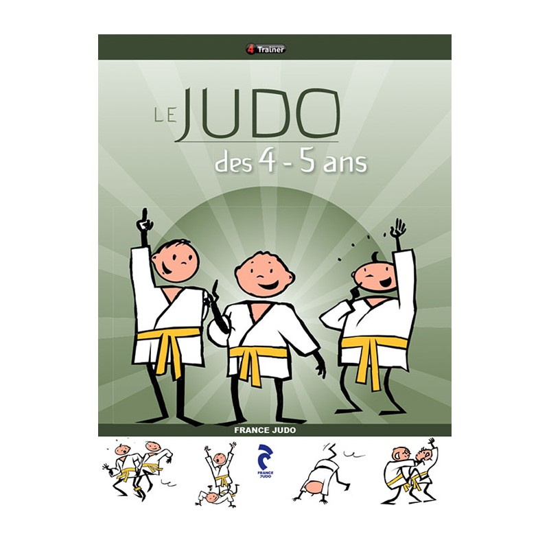 Le judo des 4 -5 ans - 4TRAINER Editions