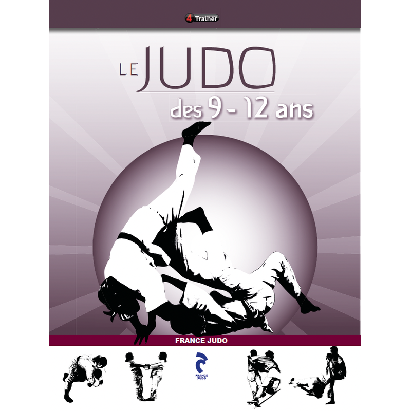 Le judo des 9-12 ans - 4TRAINER Editions