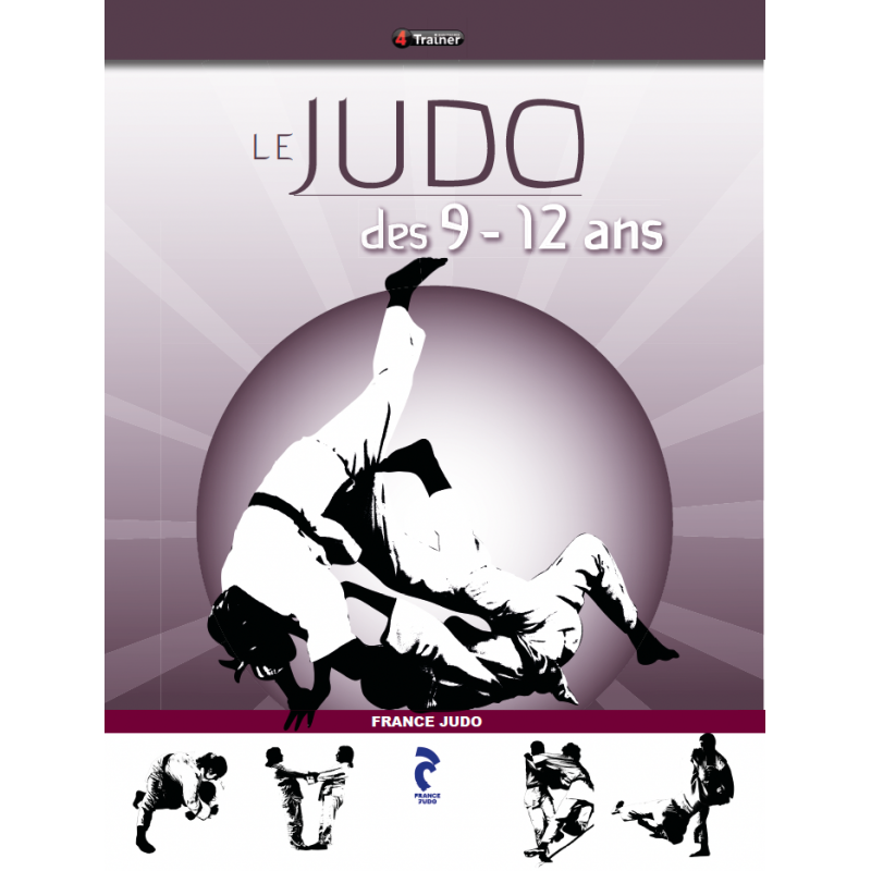 Le judo des 9-12 ans - 4TRAINER Editions