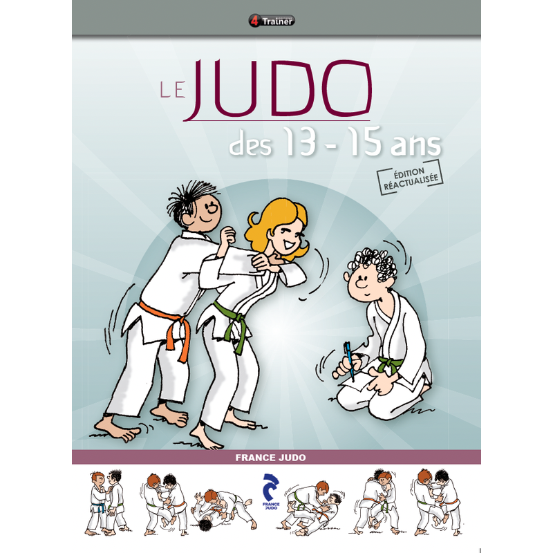 Le judo des 13-15 ans - 4TRAINER Editions