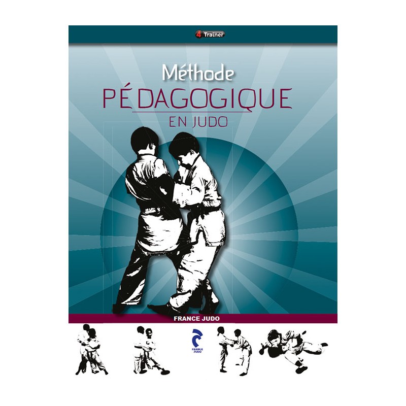 Méthode pédagogique en judo - 4TRAINER Editions