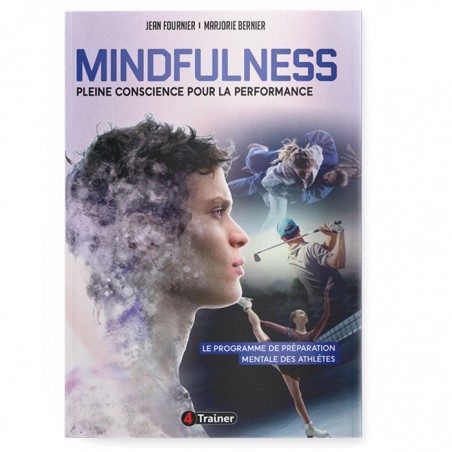 MINDFULNESS - Pleine Conscience pour la Performance - 4TRAINER EDITIONS