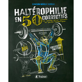 HALTÉROPHILIE EN 50 CORRECTIFS - 4Trainer Editions