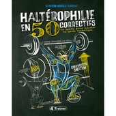 HALTÉROPHILIE EN 50 CORRECTIFS - 4Trainer Editions HALTÉROPHILIE EN 50 CORRECTIFS - 4Trainer Editions